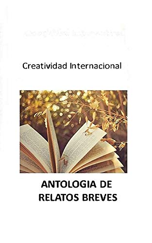 Antología de Relatos Breves: Creatividad Internacional