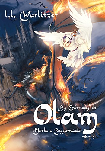 As crônicas de Olam, volume 3: morte e ressurreição (Portuguese Edition)
