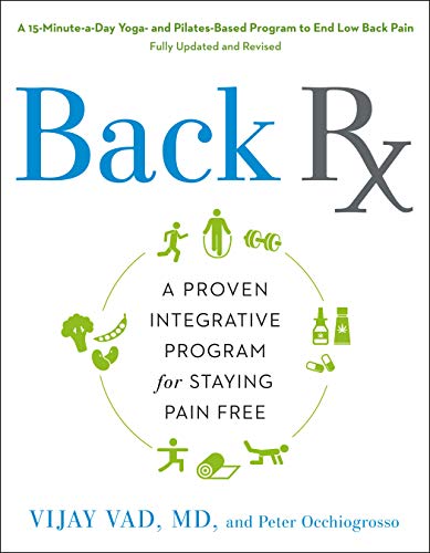 Back RX: A 15-Minute-A-Day Yoga- And Pilates-Based Program to End Low Back Pain Fully Updated and Revised