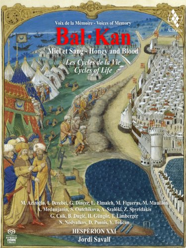 Bal-Kan: Miel Y Sangre, Los Ciclos De La Vida (3 Sacd + Libro) ; Azizoglu, Derebei, Dinçer, Elmaleh, Figueras, Hesperion XXI, Jordi Savall