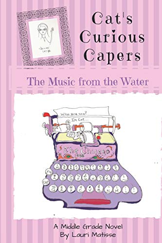 Cat's Curious Capers: The Music From the Water: 1 (First in a Series of Cat's Curious Capers)