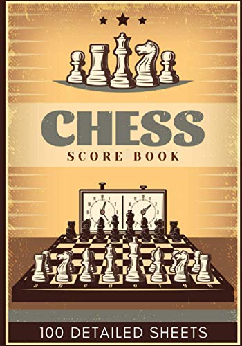 Chess Score Book: Chess Log Book for Tournament for Chess Players | Keep Track and Review all Detail About Your Chess Games | Record Date, Board, ... 100 Detailed Sheets | Gift For Chess Player