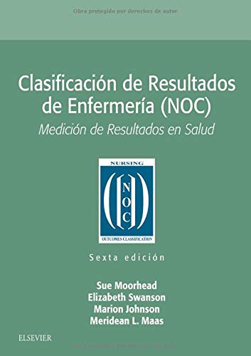Clasificación de Resultados de Enfermería NOC - 6ª edición: Medición de Resultados en Salud