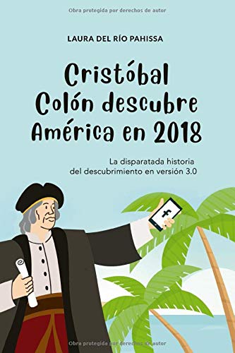 Cristóbal Colón descubre América en 2018: La disparatada historia del descubrimiento en versión 3.0