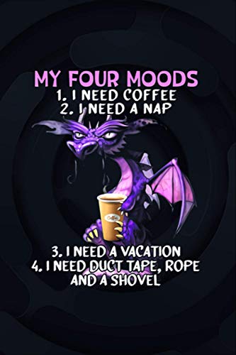 Dragon My Four Mode I Need Coffee I Need A Nap Notebook 114 Pages 6''x9'' College Ruled