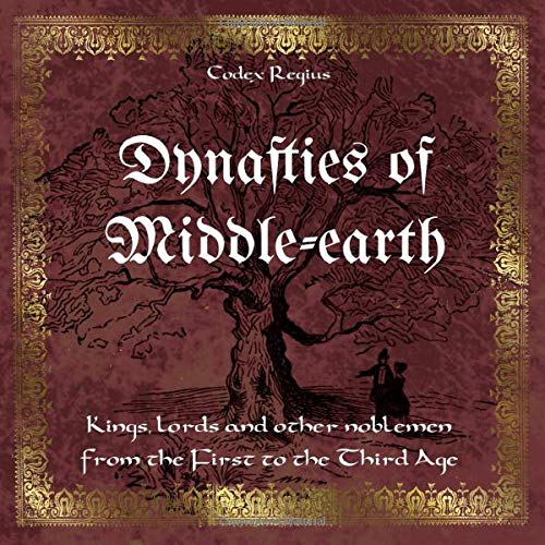 Dynasties of Middle-earth: Kings, lords and other noblemen from the First to the Third Age