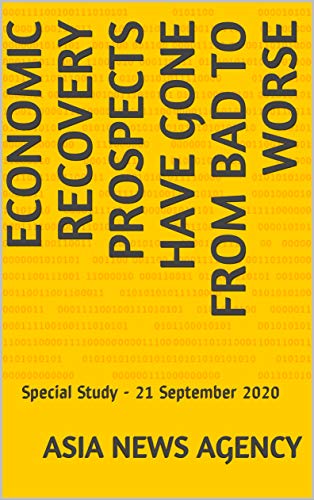 ECONOMIC RECOVERY PROSPECTS HAVE GONE FROM BAD TO WORSE: Special Study - 21 September 2020 (English Edition)