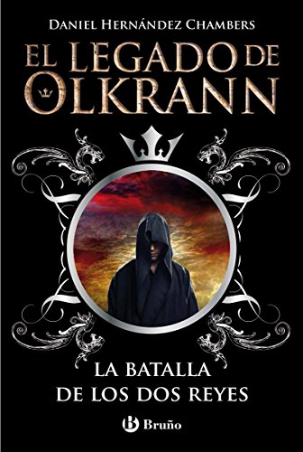 El legado de Olkrann, 1. La batalla de los dos reyes (Castellano - JUVENIL - NARRATIVA - El legado de Olkrann)