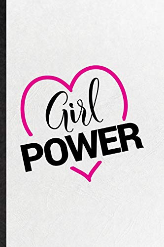 Girl Power: Blank Funny Women Feminist Lined Notebook/ Journal For Girl Power Equality, Inspirational Saying Unique Special Birthday Gift Idea Modern 6x9 110 Pages
