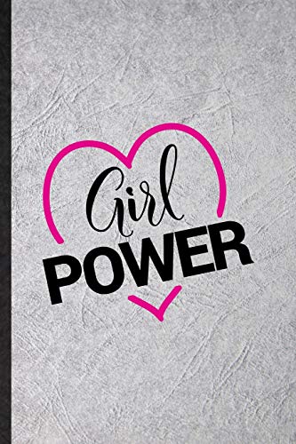 Girl Power: Funny Women Feminist Lined Notebook/ Blank Journal For Girl Power Equality, Inspirational Saying Unique Special Birthday Gift Idea Classic 6x9 110 Pages