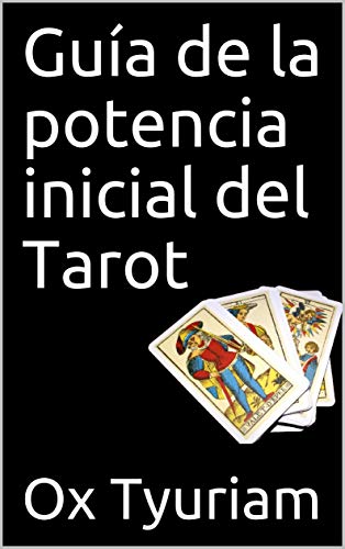 Guía de la potencia inicial del Tarot