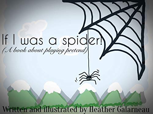 If I was a spider!: A book about playing pretend (If I was a .... 2) (English Edition)