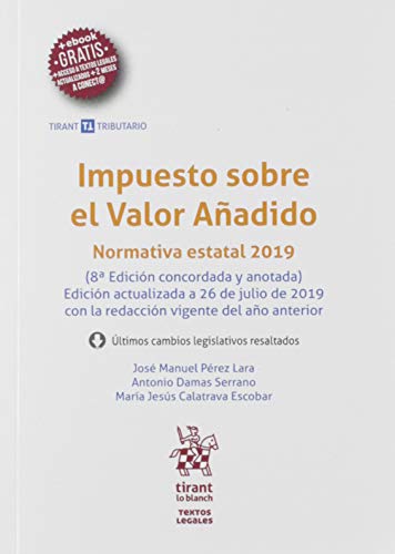 Impuesto Sobre El Valor Añadido Normativa Estatal 8ª ed. 2019 (Textos legales Tirant Tributario)
