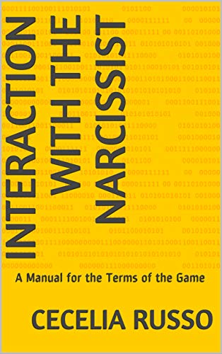 Interaction with the Narcissist: A Manual for the Terms of the Game (In the Loop of the Narcissist Book 1) (English Edition)