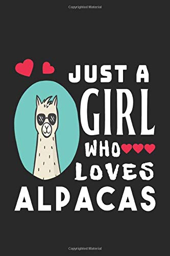 Just A Girl Who Loves Alpacas Blank Lined Notebook Journal: My Alpacas Lover's Journal To Write In For Girls A 120 Pages(6"x9") Composition Notebook For Girls Who Loves Alpacas