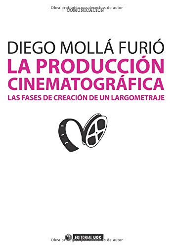 La producción cinematográfica: Las fases de creación de un largometraje: 237 (Manuales)