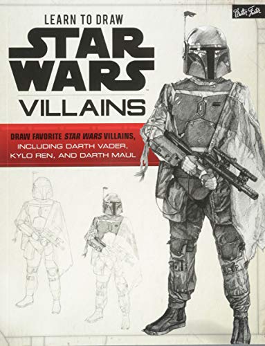 Learn to Draw Star Wars: Villains: Draw Favorite Star Wars Villains, Including Darth Vader, Kylo Ren, and Darth Maul