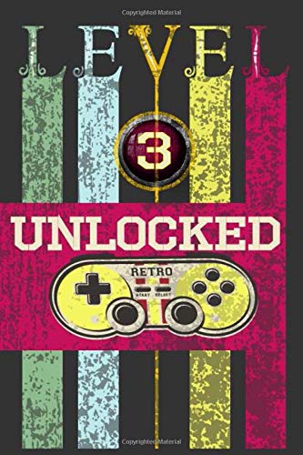 Level 3 Unclocked, Retro, Start, Select, Game Over Notebook: 3rd Birthday Vintage Journal, Playstation Pod, Retro Gift For Her For Him: Vintage Classic 3rd Birthday-Retro 3 Years Old Journal