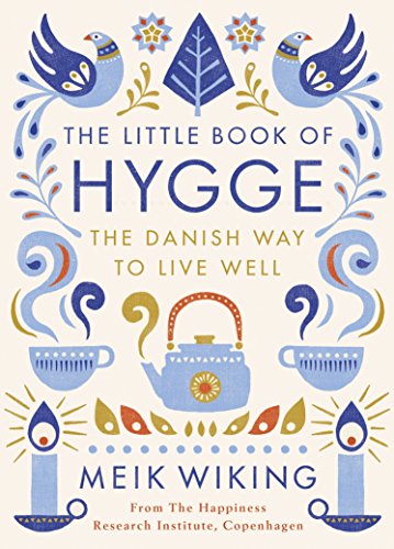 Little Book Of Hygge: The Danish Way to Live Well (Penguin Life)