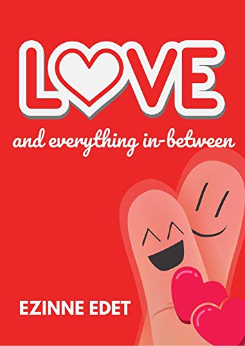 Love and Everything In-Between: A compendium of short stories (English Edition)