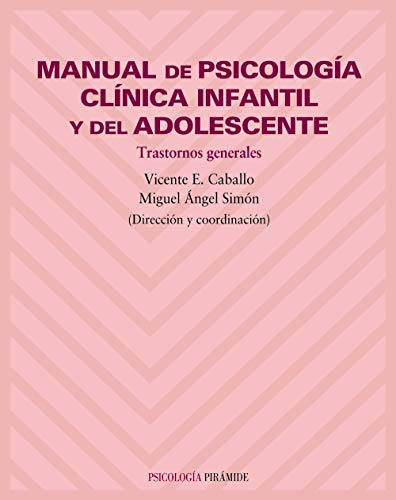 Manual de psicología clínica infantil y del adolescente: Trastornos generales - 9788436815771
