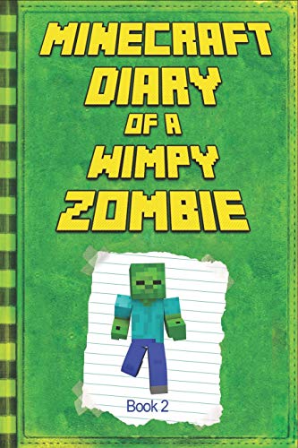 Minecraft: Diary of a Wimpy Zombie Book 2: Legendary Minecraft Diary. An Unnoficial Minecraft Book for Kids: 1 (Minecraft Books, Minecraft Books For Kids)
