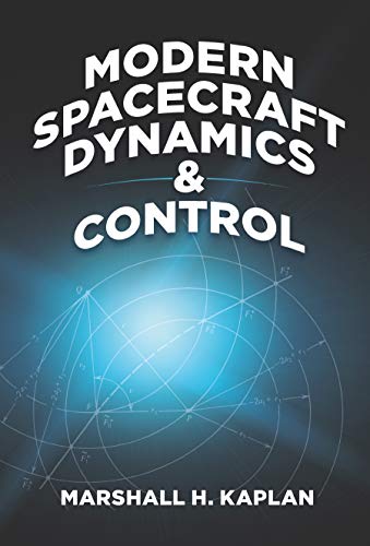 Modern Spacecraft Dynamics and Control (Dover Books on Engineering)