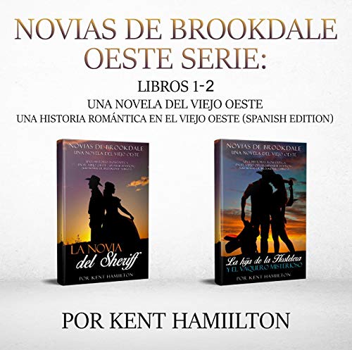Novias de Brookdale Oeste Serie: Libros 1-2 (Una Novela del Viejo Oeste Una historia romántica en el Viejo Oeste (Spanish Edition))