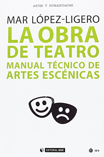 Obra de teatro, La. Manual técnico de artes escénicas: 514 (Manuales)