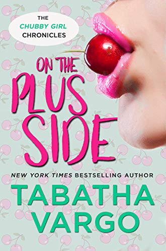 On the Plus Side (Chubby Girl Chronicles Book 1) (English Edition)