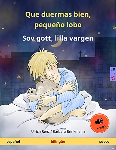Que duermas bien, pequeño lobo – Sov gott, lilla vargen (español – sueco): Libro infantil bilingüe, con audiolibro (Sefa Libros ilustrados en dos idiomas)