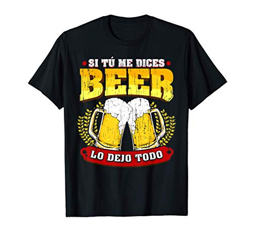 Regalo Original Friki Camisetas Cerveza Beer Lo Dejo Todo Camiseta