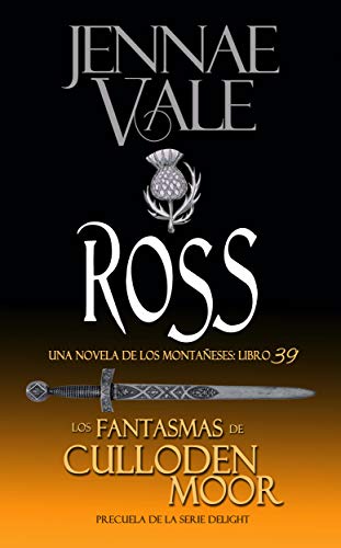 Ross: Una Novela de los Montañeses - Los fantasmas de Culloden Moor Libro 39 Precuela de la Serie Delight