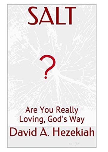 Salt: Are You Really Loving, God's Way? (English Edition)