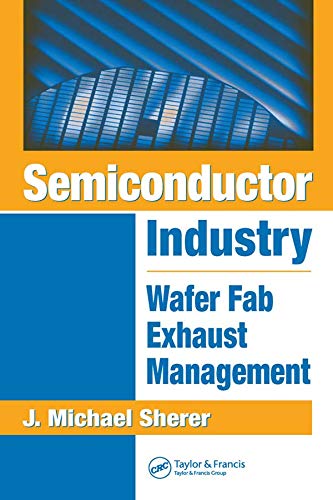 Semiconductor Industry: Wafer Fab Exhaust Management (English Edition)