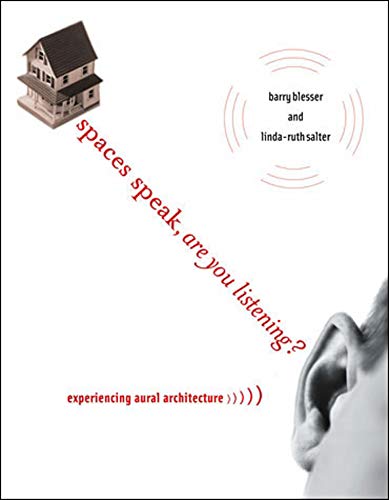 Spaces Speak, Are You Listening?: Experiencing Aural Architecture (English Edition)
