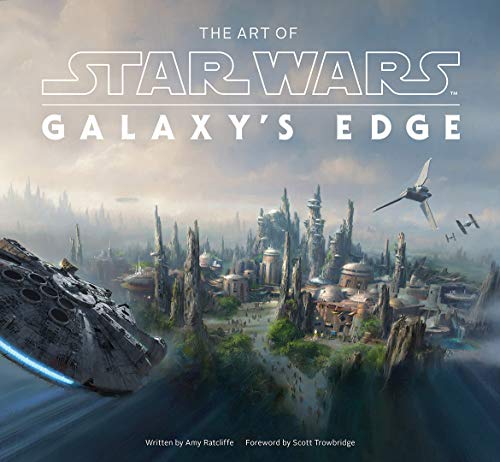 The Art of Star Wars: Galaxys Edge