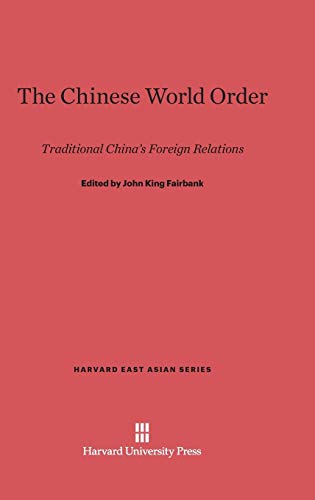 The Chinese World Order: Traditional China's Foreign Relations: 32 (Harvard East Asian)
