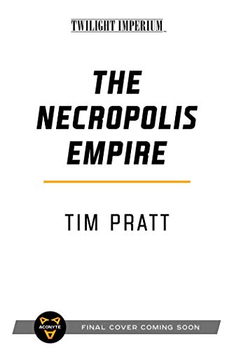 The Necropolis Empire: A Twilight Imperium Novel (English Edition)