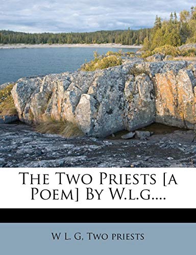 The Two Priests [a Poem] By W.l.g....