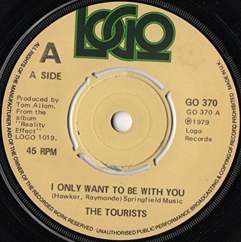 Tourists - I Only Want To Be With You - [7"]