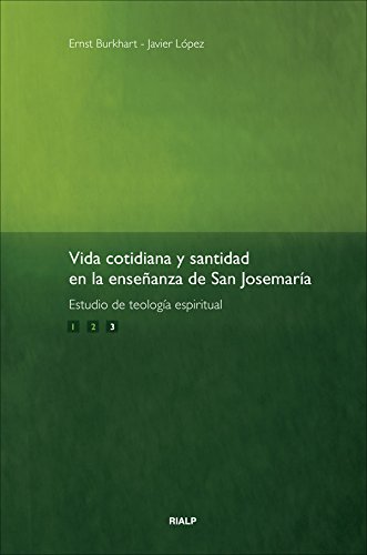 Vida Cotidiana Y Santidad En La Enseñanza De San Josemaría - Volumen 3 (Libros sobre el Opus Dei)