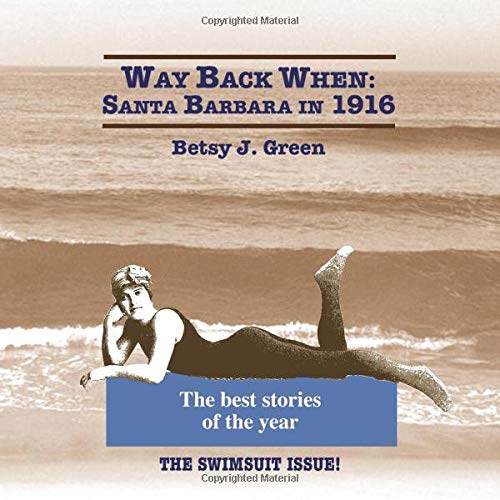 Way Back When: Santa Barbara in 1916: The best stories of the year