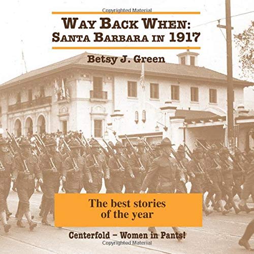 Way Back When: Santa Barbara in 1917: The best stories of the year