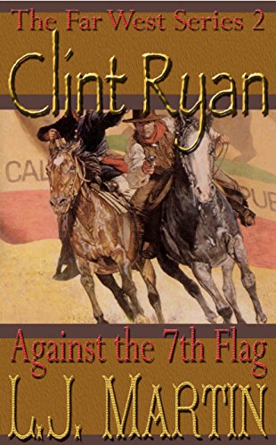 Against the 7th Flag: A Clint Ryan Western (The Far West Series Book 2) (English Edition)