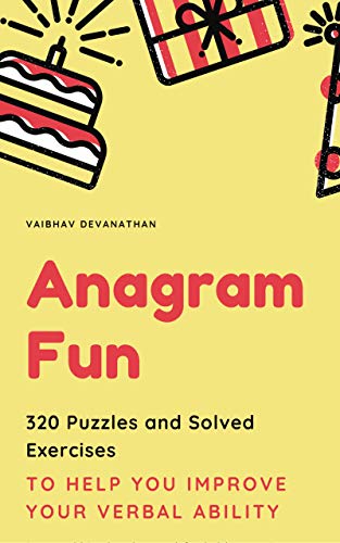 Anagram Fun: 320 Puzzles and Solved Exercises to Help you Improve your Verbal Ability (Miscellaneous Word Puzzles Book 46) (English Edition)