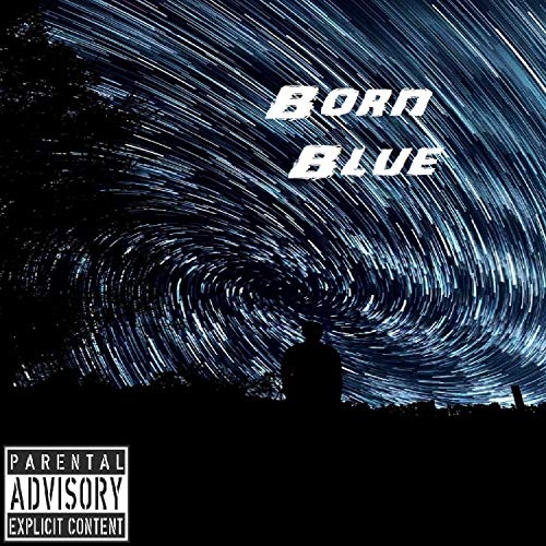 Born Blue, Pt. 1