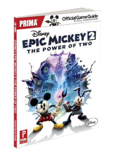 Disney Epic Mickey 2: The Power of Two: Prima's Official Game Guide (Prima Official Game Guides)