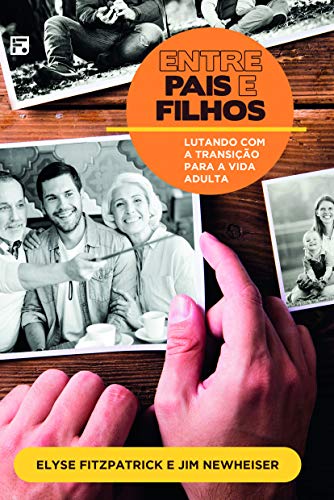 Entre pais e filhos: lutando com a transição para a vida adulta (Portuguese Edition)