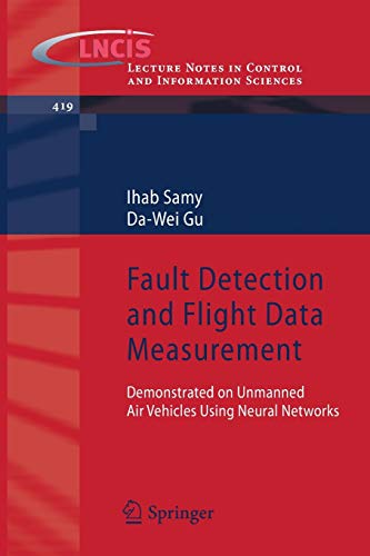 Fault Detection and Flight Data Measurement: Demonstrated on Unmanned Air Vehicles using Neural Networks: 419 (Lecture Notes in Control and Information Sciences)